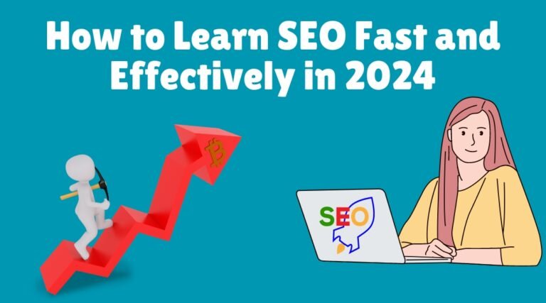 How to Learn SEO Fast and Effectively in 2024