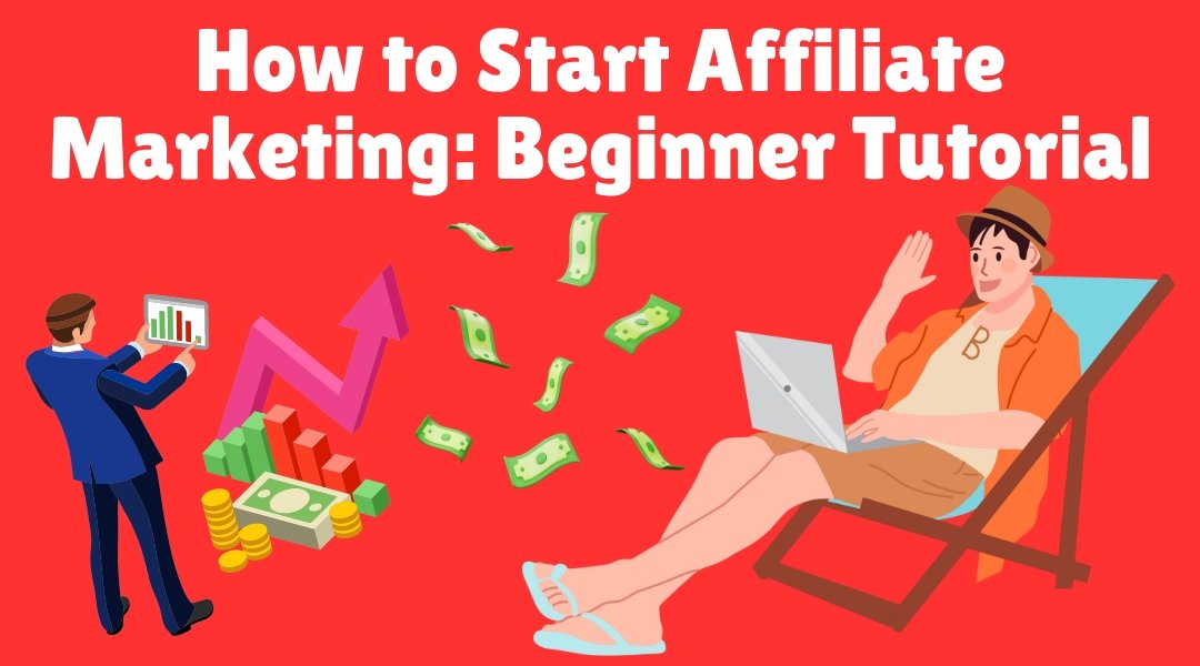 How to Start Affiliate Marketing in 2024 Beginner Tutorial